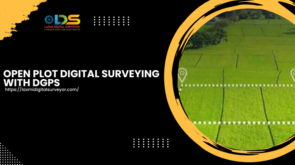 Open Plot Digital Surveying with DGPS