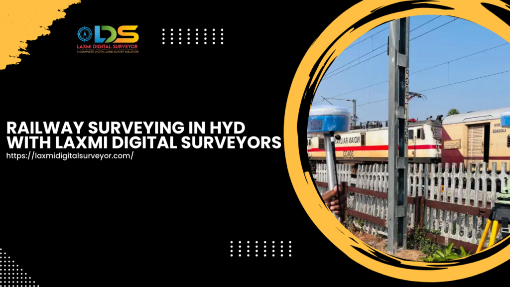 Railway Surveying in Hyderabad